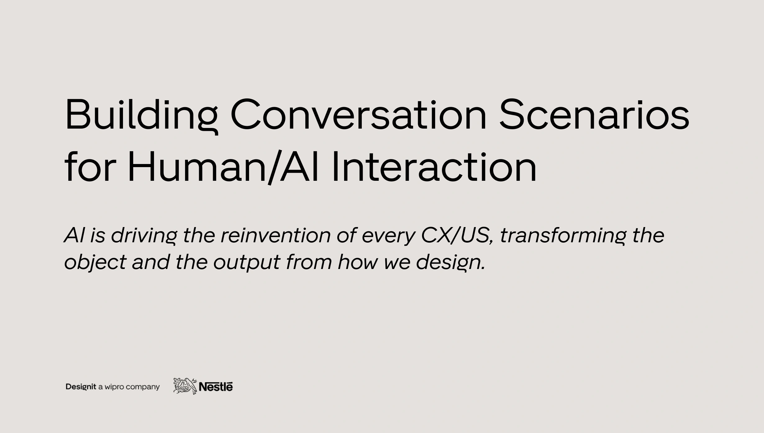 Building Conversation Scenarios for Human/AI Interaction. AI is driving the reinvention of every CX/US, transforming the object and the output from how we design.